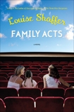 Family Acts: A Novel, Shaffer, Louise