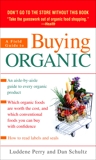 A Field Guide to Buying Organic: An Aisle-by-Aisle Guide to Every Organic Product, Perry, Luddene & Schultz, Dan