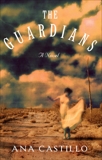 The Guardians: A Novel, Castillo, Ana