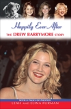 Happily Ever After: The Drew Barrymore Story, Furman, Elina & Furman, Leah