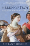 Helen of Troy: The Story Behind the Most Beautiful Woman in the World, Hughes, Bettany