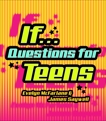 If...: Questions for Teens, McFarlane, Evelyn & Saywell, James