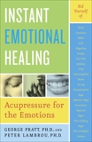 Instant Emotional Healing: Acupressure for the Emotions, Pratt, George & Lambrou, Peter