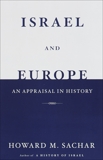 Israel and Europe: An Appraisal in History, Sachar, Howard M.