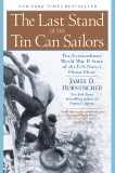 The Last Stand of the Tin Can Sailors: The Extraordinary World War II Story of the U.S. Navy's Finest Hour, Hornfischer, James D.