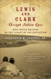 Lewis and Clark Through Indian Eyes: Nine Indian Writers on the Legacy of the Expedition, Josephy, Alvin M.