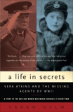 A Life in Secrets: Vera Atkins and the Missing Agents of WWII, Helm, Sarah
