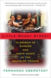 Little Money Street: In Search of Gypsies and Their Music in the South of France, Eberstadt, Fernanda