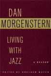 Living with Jazz: A reader edited by Sheldon Meyer, Morgenstern, Dan