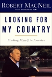 Looking for My Country: Finding Myself in America, Macneil, Robert