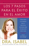 Los 7 pasos para el éxito en el amor: Cómo crear la intimidad física y emocional para una relación feliz y sana, Gomez-Bassols, Isabel