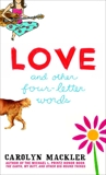 Love and Other Four-Letter Words, Mackler, Carolyn