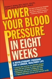 Lower Your Blood Pressure in Eight Weeks: A Revolutionary Program for a Longer, Healthier Life, Sinatra, Stephen T.