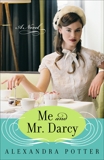 Me and Mr. Darcy: A Novel, Potter, Alexandra