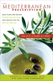 The Mediterranean Prescription: Meal Plans and Recipes to Help You Stay Slim and Healthy for the Rest of Your Life, Acquista, Angelo