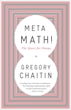 Meta Math!: The Quest for Omega, Chaitin, Gregory