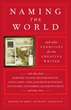 Naming the World: And Other Exercises for the Creative Writer, 