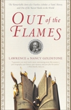 Out of the Flames: The Remarkable Story of a Fearless Scholar, a Fatal Heresy, and One of the Rarest Books in the World, Goldstone, Lawrence & Goldstone, Nancy