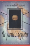 The Pirate's Daughter: A Novel, Girardi, Robert