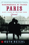 Remembrance of Things Paris: Sixty Years of Writing from Gourmet, 