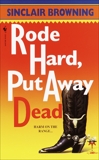 Rode Hard, Put Away Dead, Browning, Sinclair