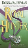 The Royal Hunter: A Novel, Kauffman, Donna