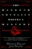 The Weekend Novelist Writes a Mystery: From Empty Page to Finished Mystery in Just 52 Weekends--A Dynamic Step-by-Step Program, Ray, Robert J.