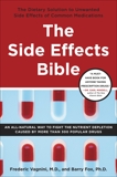 The Side Effects Bible: The Dietary Solution to Unwanted Side Effects of Common Medications, Vagnini, Frederic & Fox, Barry