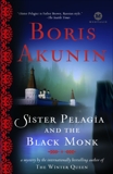 Sister Pelagia and the Black Monk: A Novel, Akunin, Boris