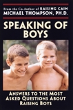 Speaking of Boys: Answers to the Most-Asked Questions About Raising Sons, Thompson, Michael & Barker, Teresa