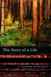 The Story of a Life, Appelfeld, Aharon