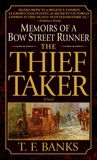 The Thief-Taker: Memoirs of a Bow Street Runner, Banks, T.F.