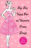 Top Ten Uses for an Unworn Prom Dress, Ferraro, Tina