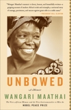 Unbowed: A Memoir, Maathai, Wangari