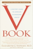 The V Book: A Doctor's Guide to Complete Vulvovaginal Health, Stewart, Elizabeth G. & Spencer, Paula