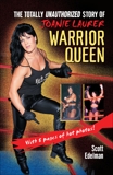 Warrior Queen: The Totally Unauthorized Story of Joanie Laurer, Edelman, Scott