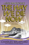 The Way We Die Now, Willeford, Charles