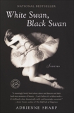 White Swan, Black Swan: Stories, Sharp, Adrienne