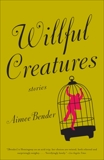 Willful Creatures, Bender, Aimee