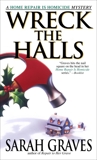 Wreck the Halls: A Home Repair is Homicide Mystery, Graves, Sarah