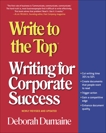 Write to the Top: Writing for Corporate Success, Dumaine, Deborah