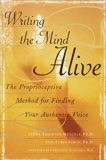 Writing the Mind Alive: The Proprioceptive Method for Finding Your Authentic Voice, Metcalf, Linda Trichter