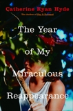 The Year of My Miraculous Reappearance, Hyde, Catherine Ryan