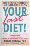 Your Last Diet!: The Sugar Addict's Weight-Loss Plan, DesMaisons, Kathleen