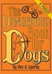 The Dangerous Book for Dogs: A Parody, Garden, Joe & Ginsburg, Janet