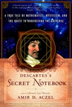 Descartes's Secret Notebook: A True Tale of Mathematics, Mysticism, and the Quest to Understand the Universe, Aczel, Amir D.