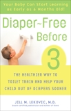 Diaper-Free Before 3: The Healthier Way to Toilet Train and Help Your Child Out of Diapers Sooner, Lekovic, Jill