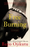 Free Burning: A Novel, Ojikutu, Bayo