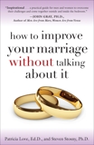 How to Improve Your Marriage Without Talking About It, Love, Patricia & Stosny, Steven