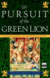 In Pursuit of the Green Lion: A Margaret of Ashbury Novel, Riley, Judith Merkle